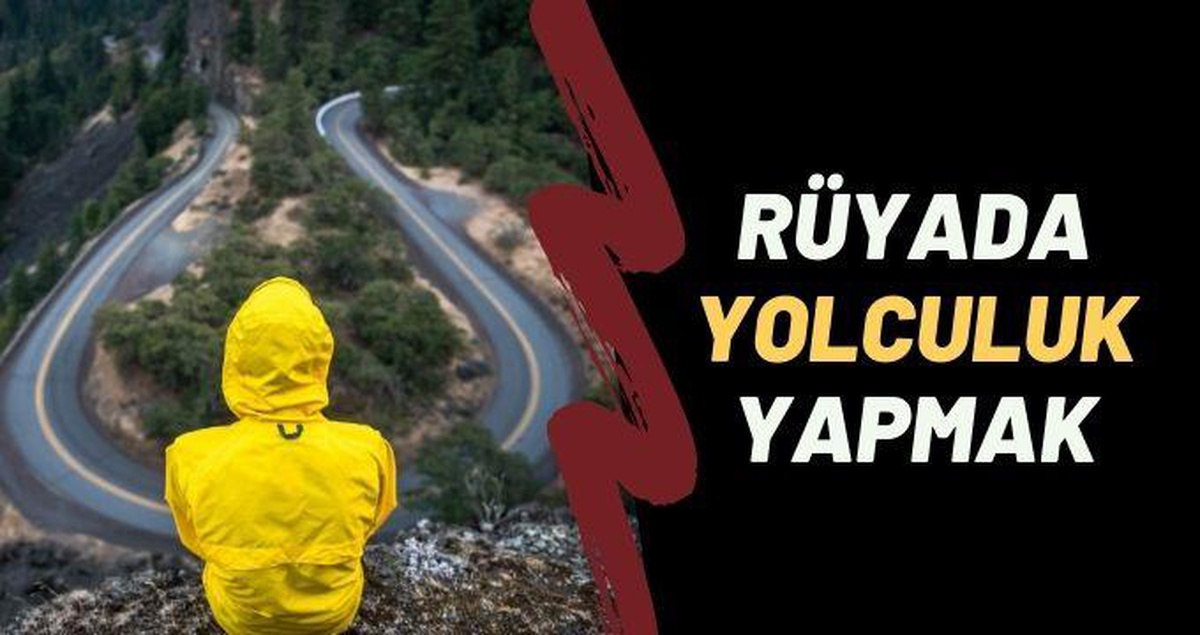 Rüyada yolculuk yapmak ne anlama gelir? Rüyada uzun yol görmek, rüyada karanlık yol görmek, rüyada yol çalışması görmek anlamı!
