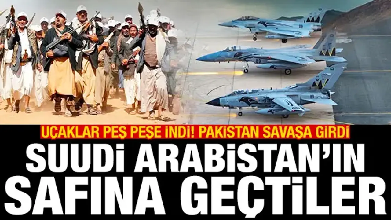 Pakistan'dan savaşa askeri destek! Suudi Arabistan safına geçtiler
