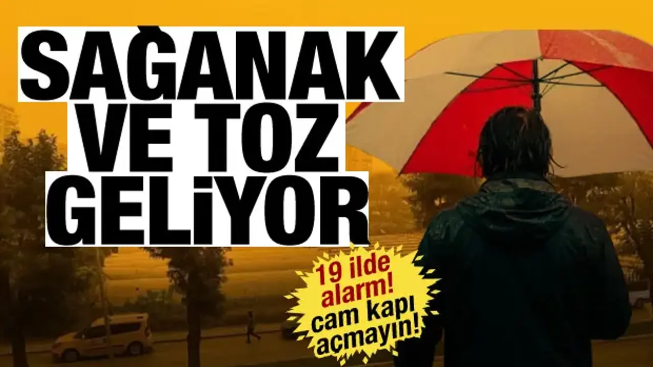 19 il için alarm! Meteoroloji uyardı: Kuvvetli yağış ve toz taşınımı geliyor