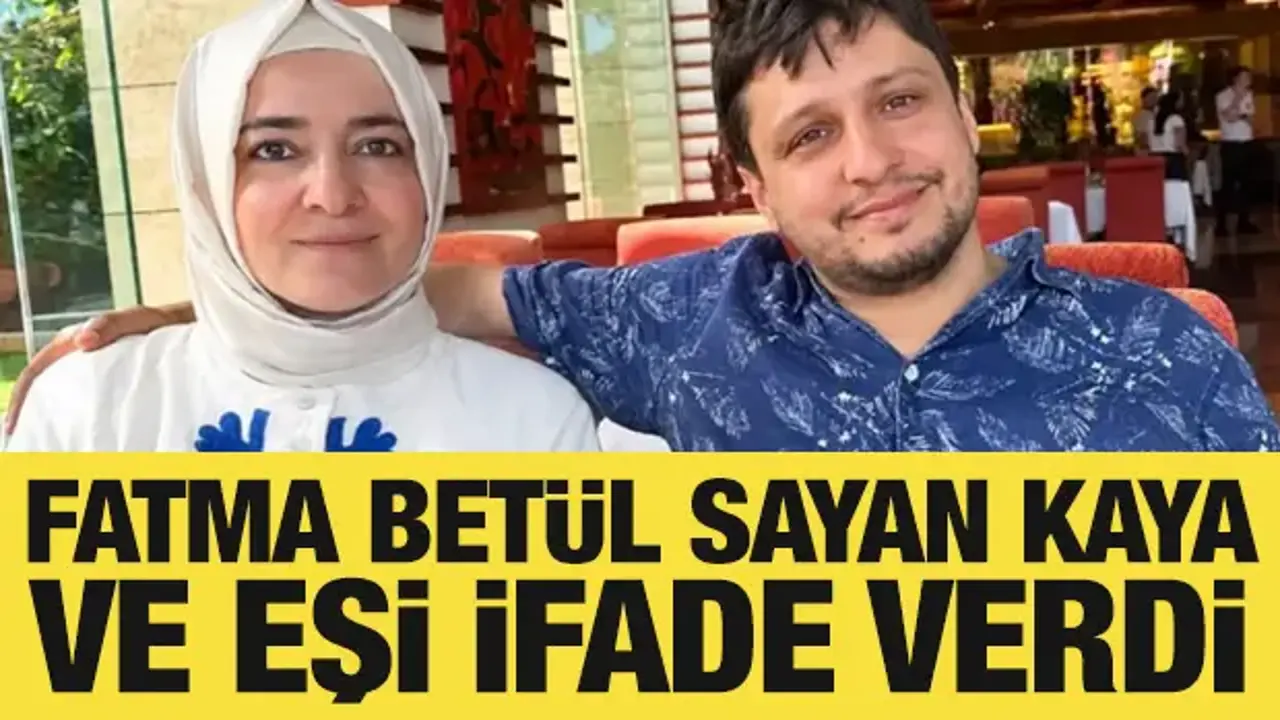Fatma Betül Sayan Kaya şüpheli sıfatıyla ifade veriyor