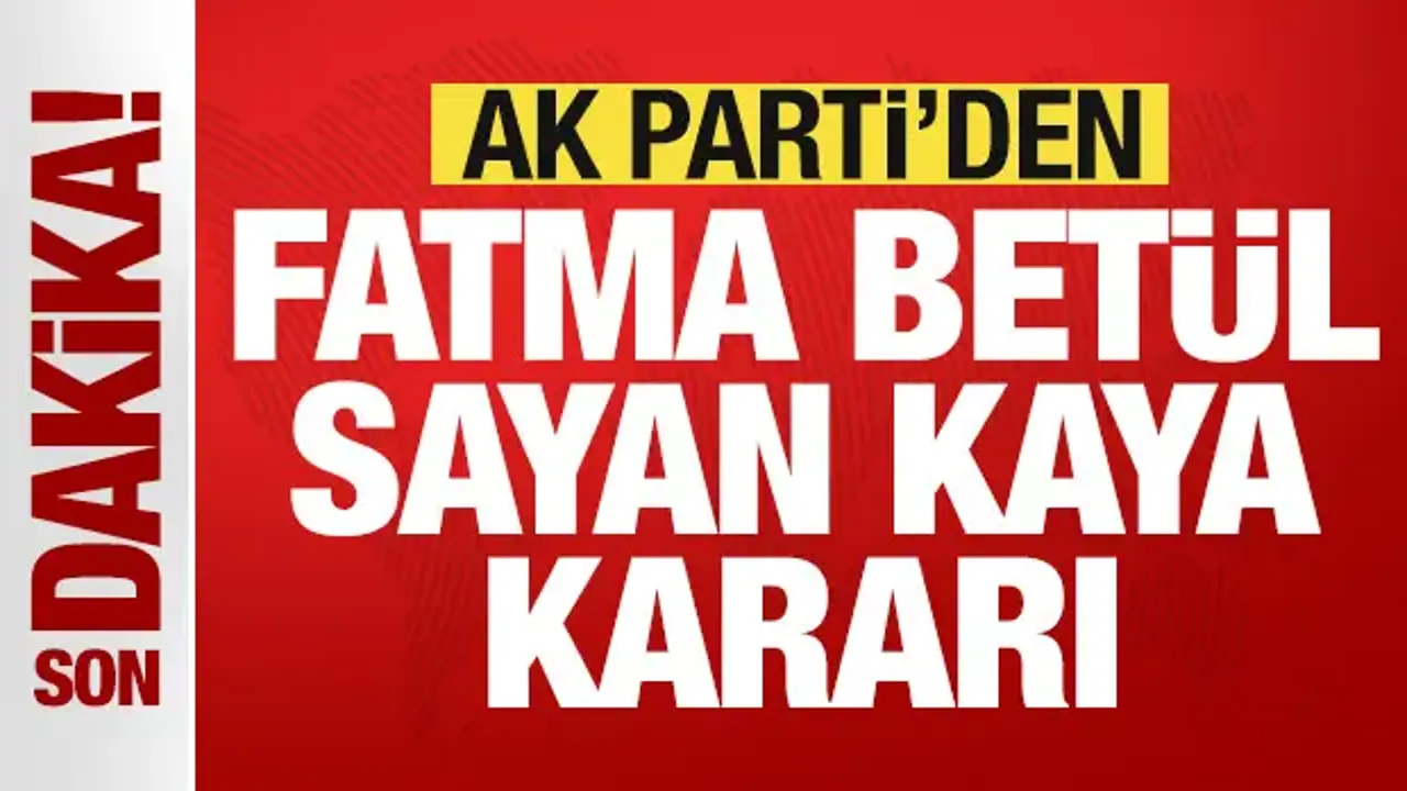 AK Parti'den son dakika Fatma Betül Sayan Kaya kararı: Partiden ihraç edildi