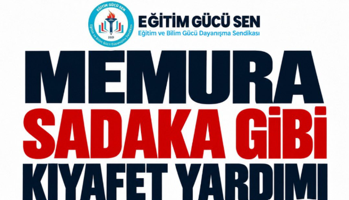 Eğitim Gücü Sen 2026 giyecek yardımının artırılıp öğretmenlere de verilmesini istedi