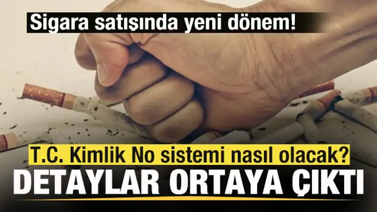 Sigara satışında yeni dönem başlıyor! Merak edilen kimlik doğrulama sistemi ortaya çıktı