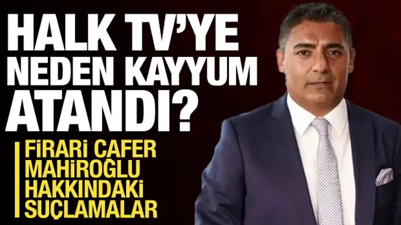 Halk TV'ye kayyum atandı: Cafer Mahiroğlu hakkında milyonlarca lira rüşvet iddiası
