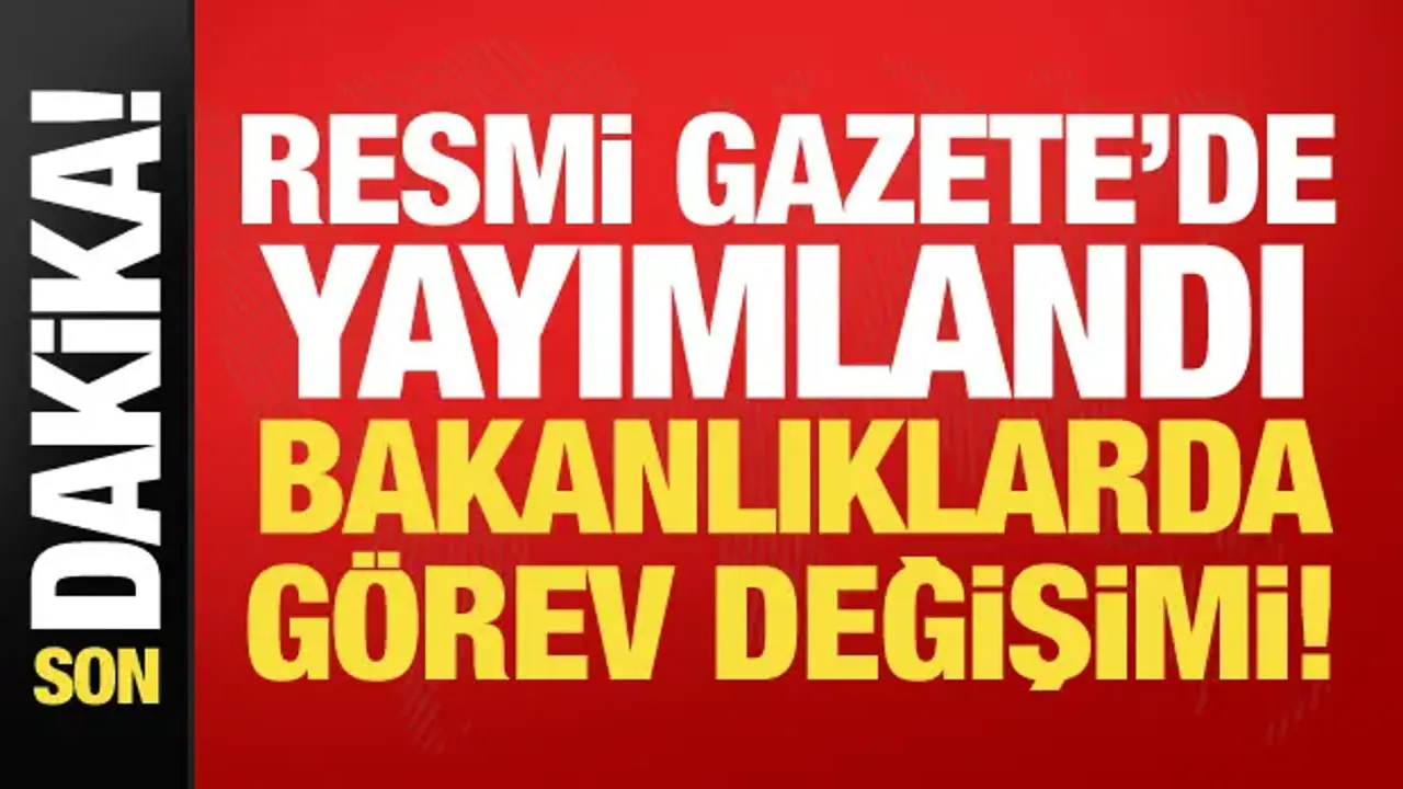 Hazine ve Maliye Bakanlığında yeni atama! Resmi Gazete'de yayımlandı