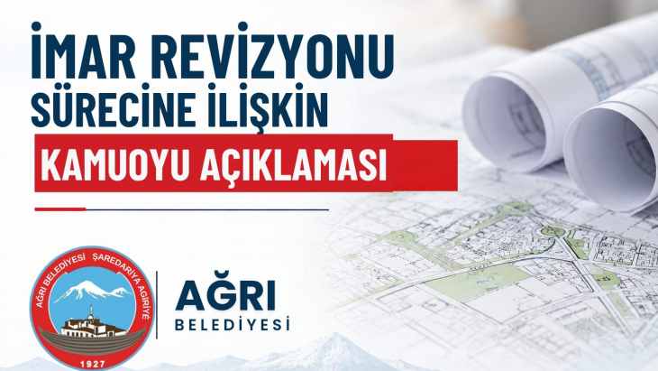 [BELEDIYE · Ağrı] İMAR REVİZYONU SÜRECİNE İLİŞKİN KAMUOYU AÇIKLAMASI