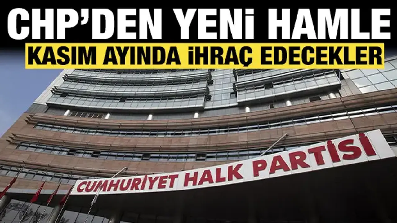 CHP'den bir hamle daha: Kasım ayında ihraç edecekler!