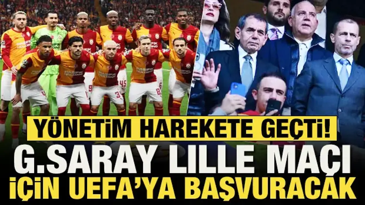 Galatasaray, Lille maçı için UEFA'ya başvuracak