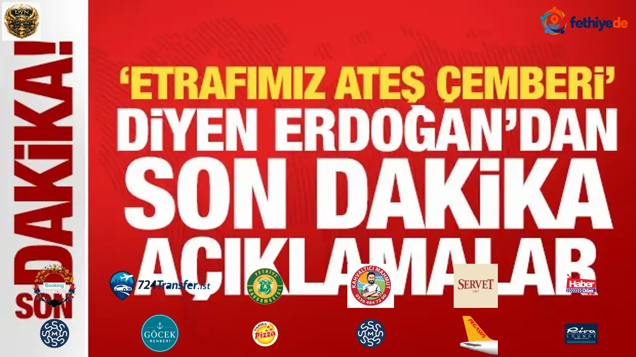 'Etrafımız ateş çemberi' diyen Erdoğan'dan son dakika açıklamalar