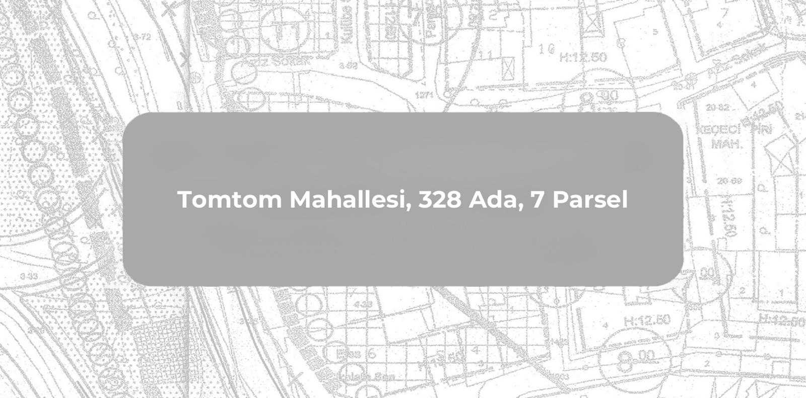 [BELEDIYE · İstanbul · Beyoğlu] Tomtom Mahallesi, 328 Ada, 7 Parsel - Beyoğlu Belediyesi