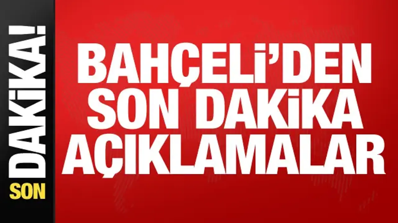 MHP lideri Bahçeli'den önemli açıklamalar