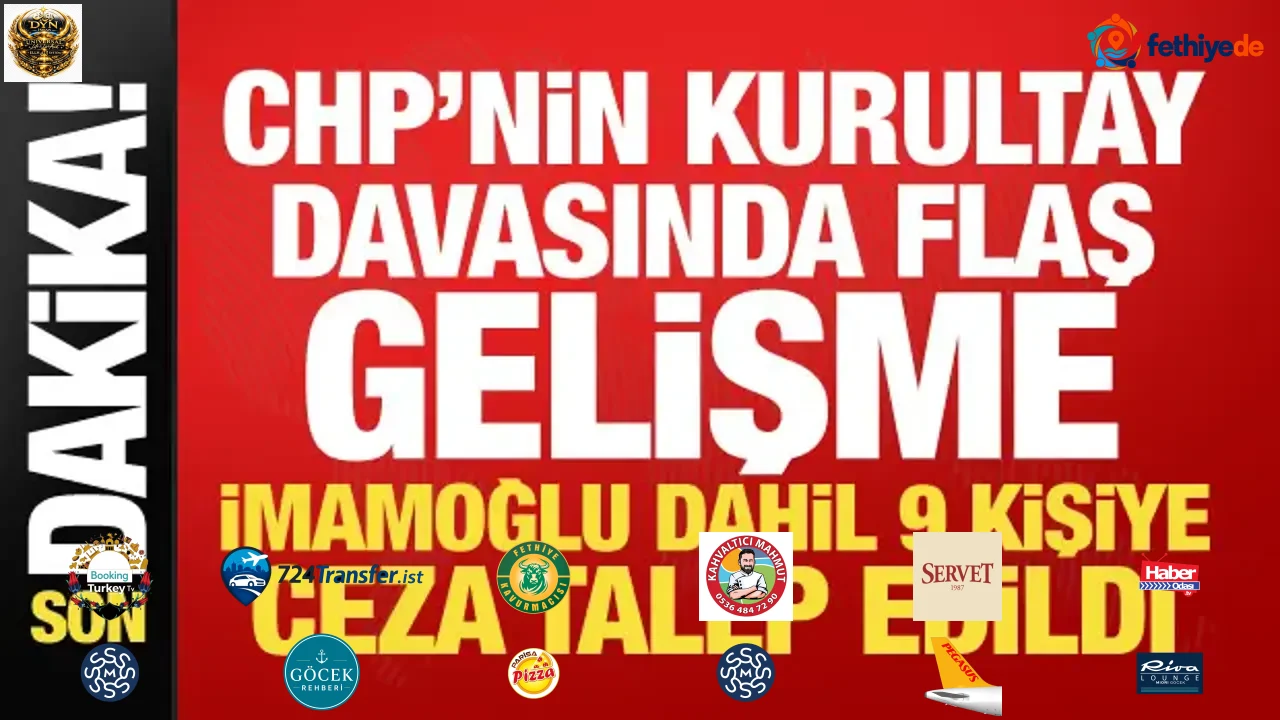 CHP’nin kurultay davasında mütalaa açıklandı! İmamoğlu dahil 9 kişiye ceza