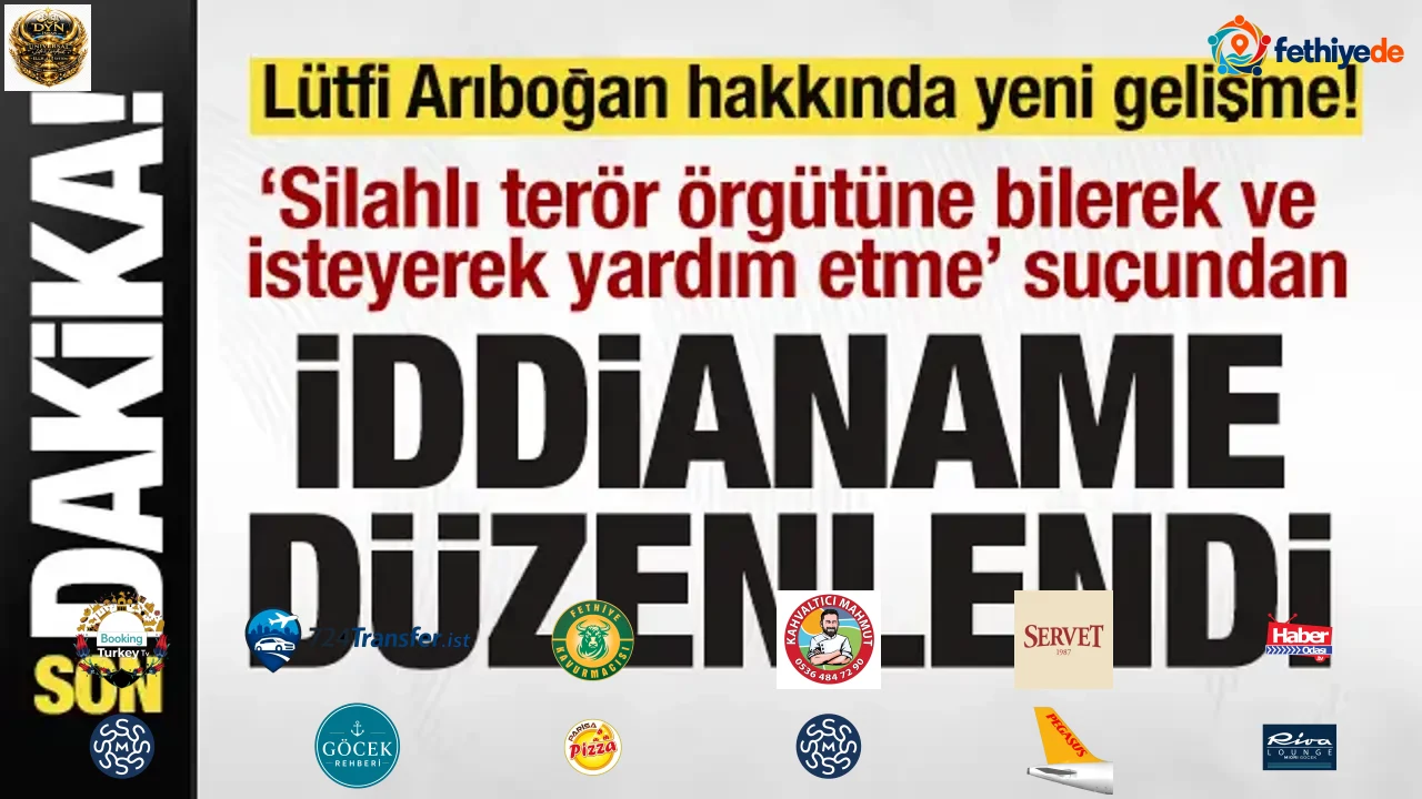 Lütfi Arıboğan hakkında son dakika gelişmesi! Terör örgütüne yardımdan iddianame!