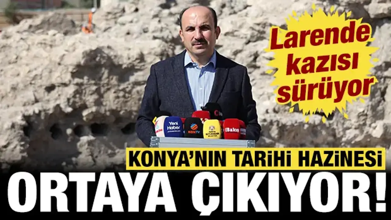 Konya'nın tarihi hazinesi Larende kazısında ortaya çıkıyor