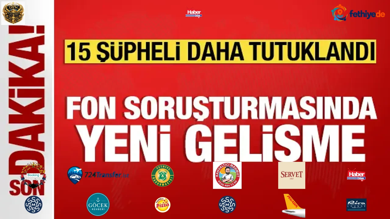 Fon soruşturmasında yeni gelişme: 15 şüpheli tutuklandı