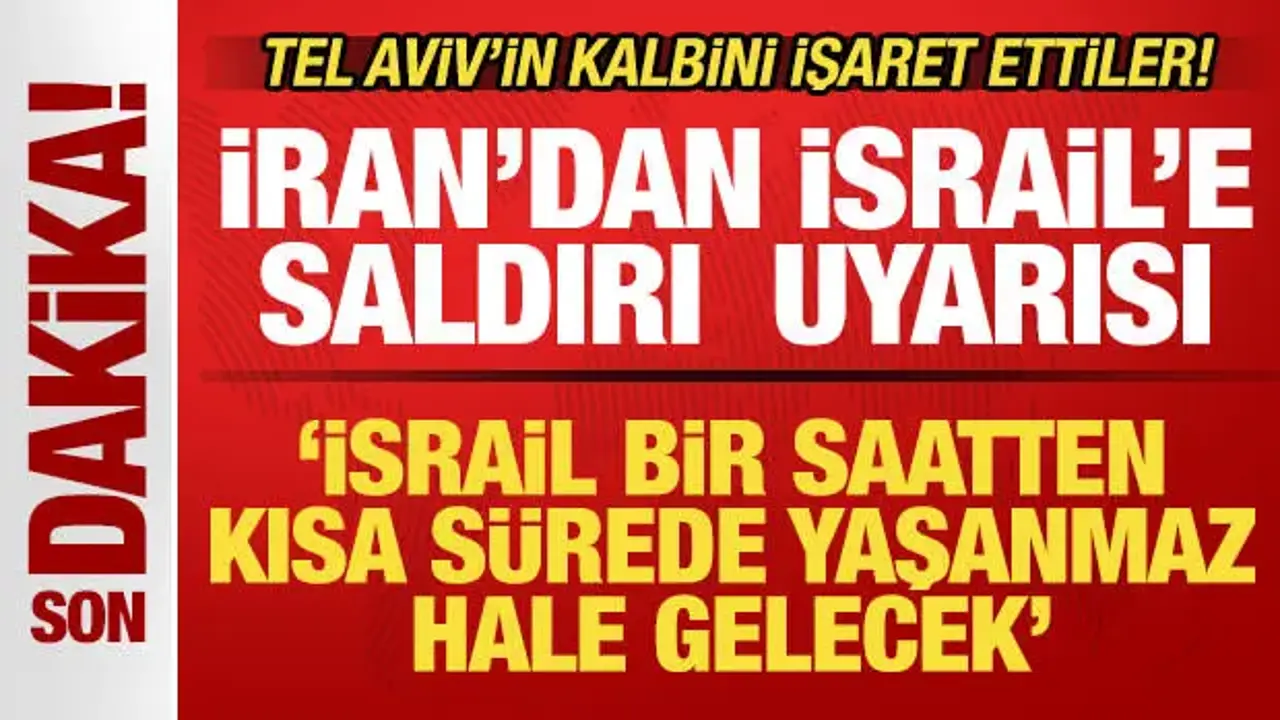 İran'dan son dakika saldırı uyarısı: İsrail bir saatten kısa sürede yaşanmaz hale gelecek