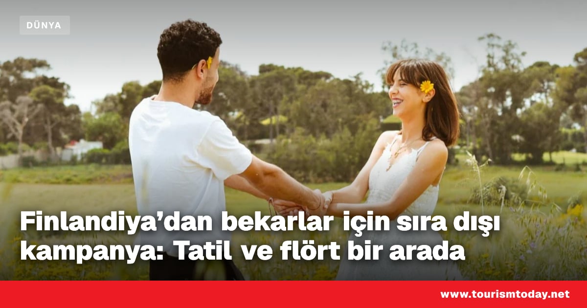Finlandiya’dan bekarlar için sıra dışı kampanya: Tatil ve flört bir arada