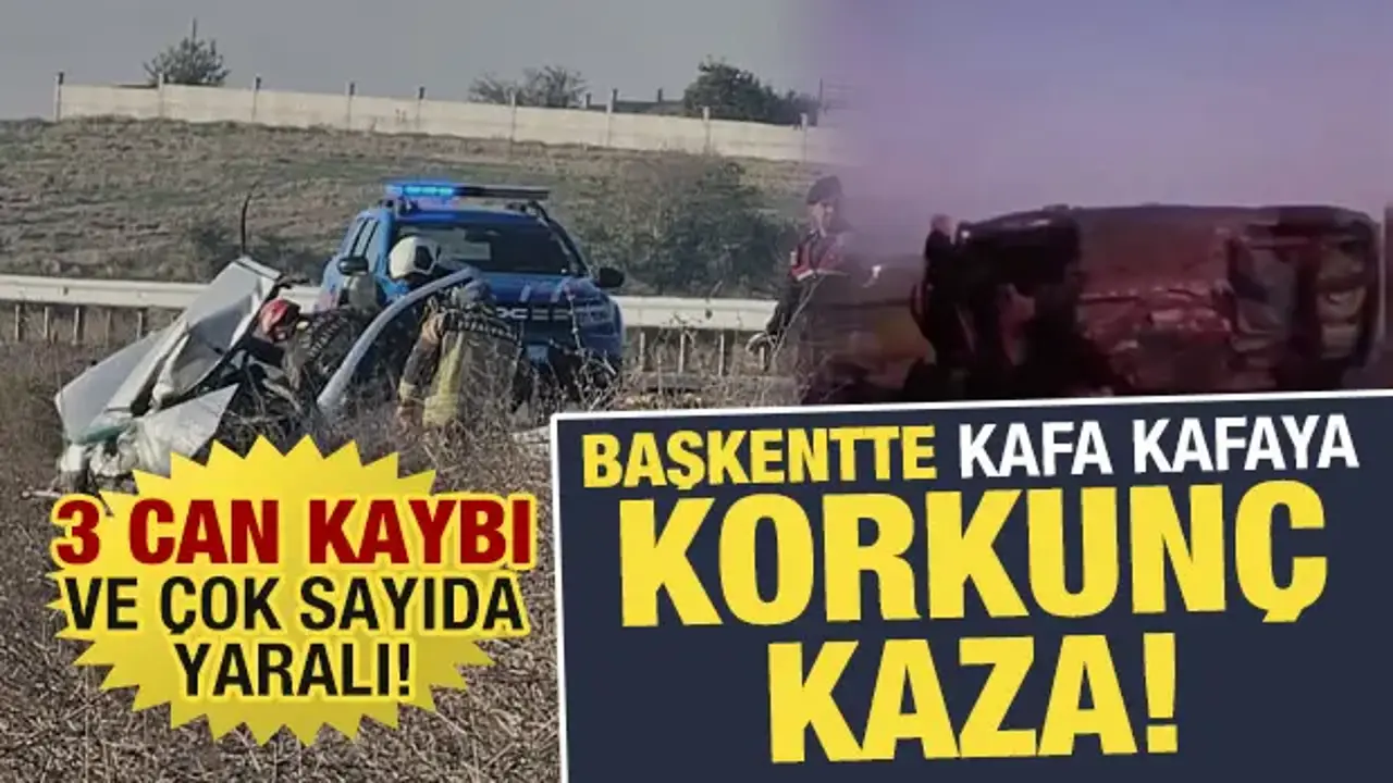 Ankara'da kafa kafaya korkunç kaza: 3 ölü, 4 yaralı!
