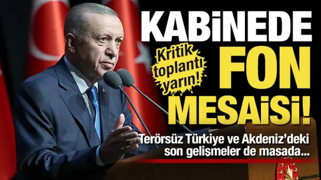 Kabinede 'fon' mesaisi: Erdoğan başkanlığında yarın toplanıyor!