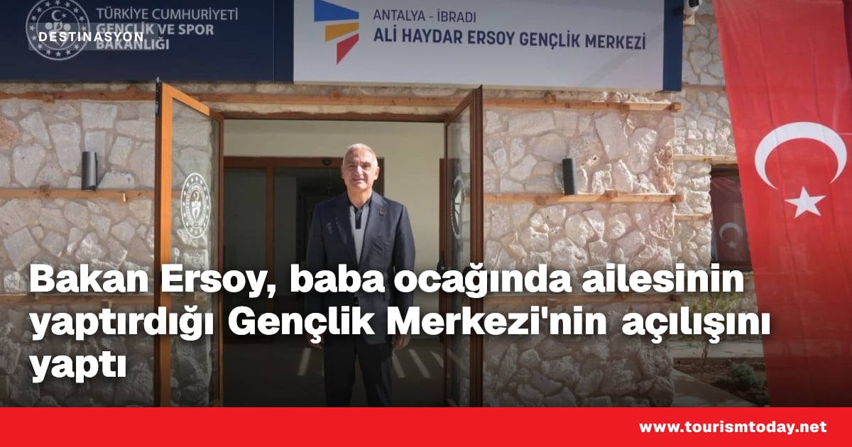 Bakan Ersoy, baba ocağında ailesinin yaptırdığı Gençlik Merkezi'nin açılışını yaptı