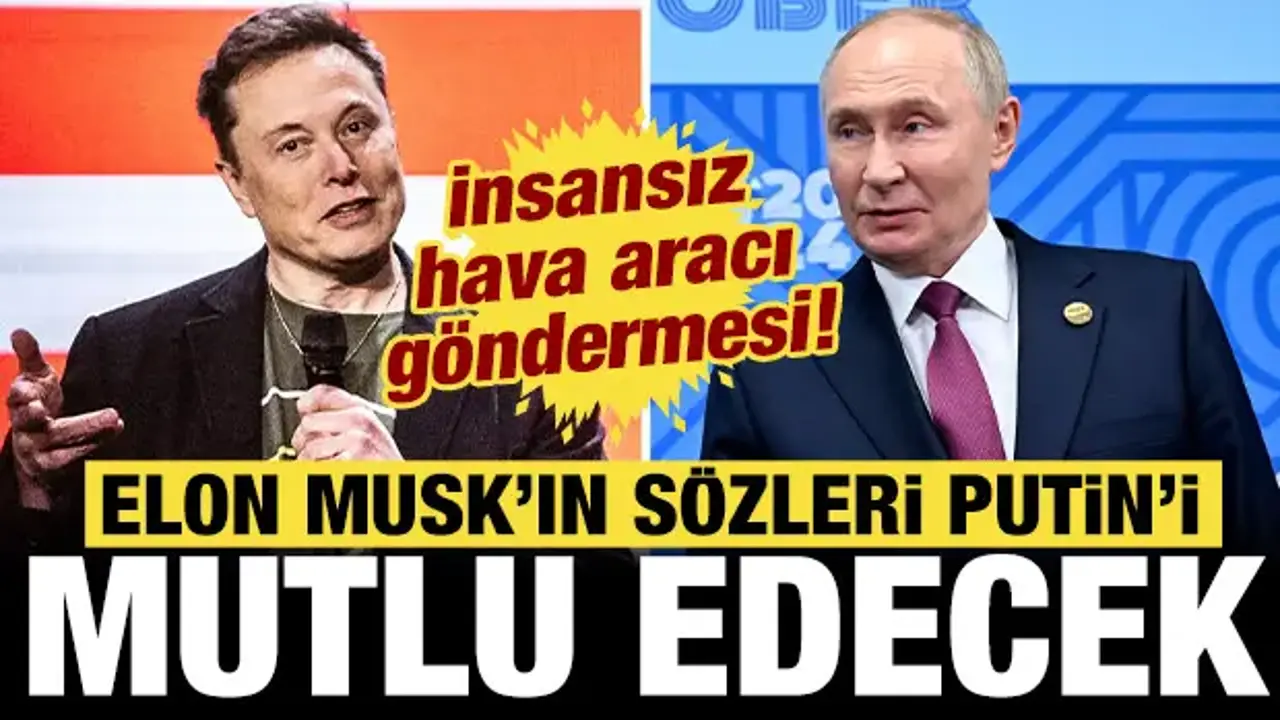 Elon Musk'tan Putin'i mutlu edecek açıklama: İHA göndermesi!