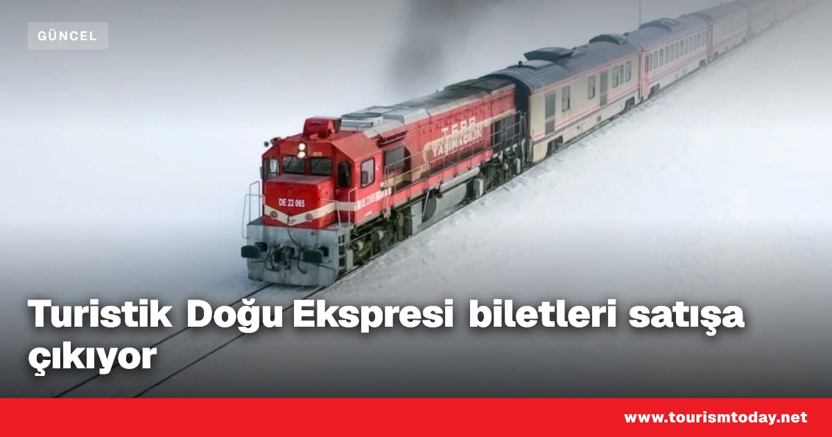 Turistik Doğu Ekspresi biletleri satışa çıkıyor