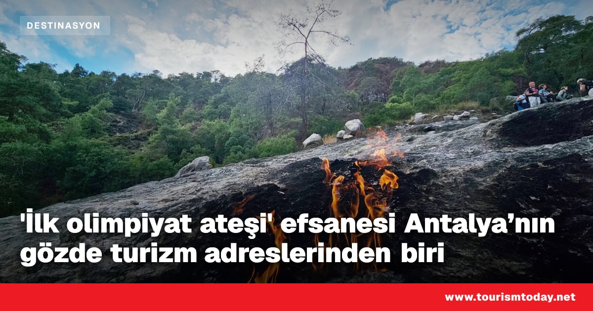 'İlk olimpiyat ateşi' efsanesi Antalya’nın gözde turizm adreslerinden biri