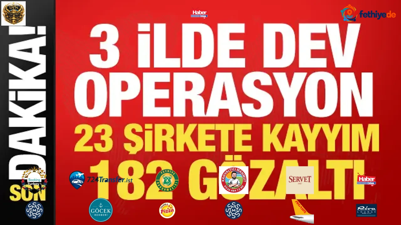 3 ilde dev operasyon! 23 şirkete kayyım atandı, 182 gözaltı
