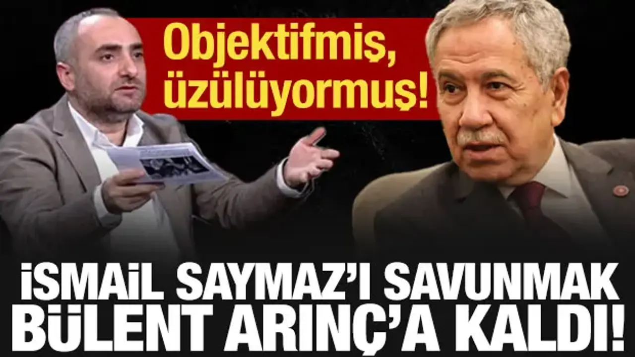 İsmail Saymaz'ı savunmak Bülent Arınç'a kaldı: Trajik ve komikmiş!