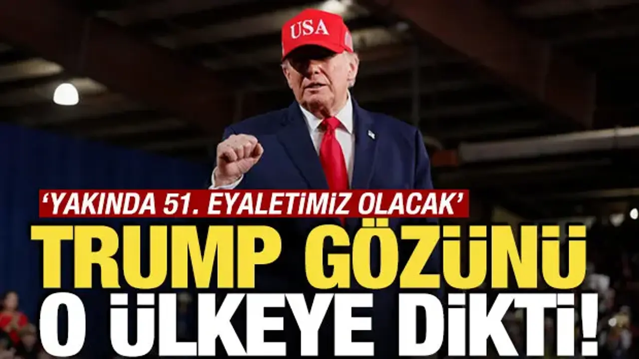 Trump gözünü o ülkeye dikti! 'Yakında 51. eyaletimiz olacak'
