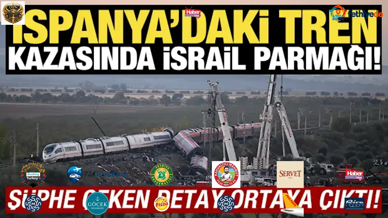 İspanya'daki tren kazasında İsrail parmağı! Şüphe çeken detay