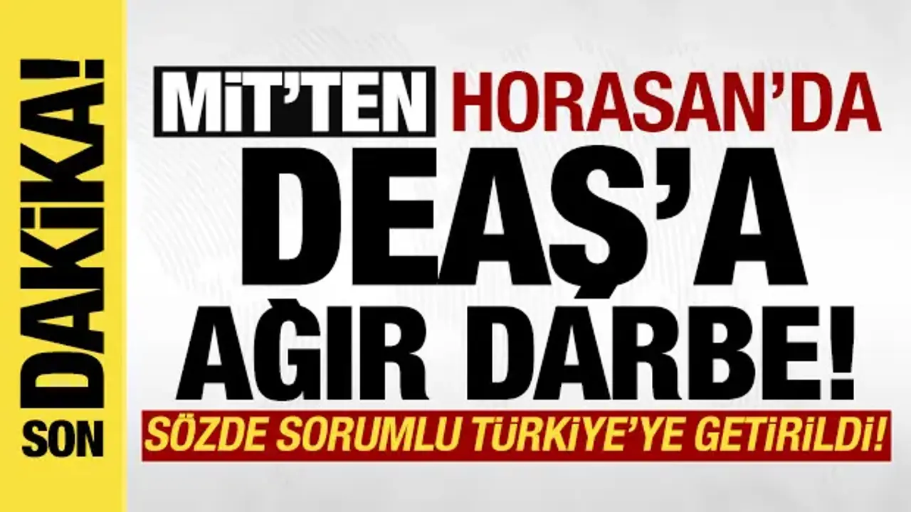 MİT'ten DEAŞ'ın Horasan yapılanmasına darbe! 'Abdullah' kodlu isim Türkiye'ye getirildi!