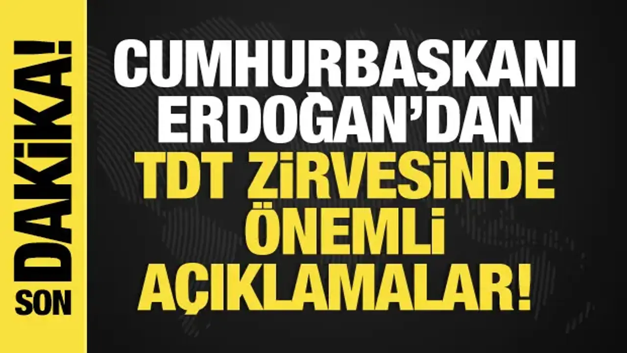 Son dakika... Erdoğan TDT zirvesinde konuşuyor
