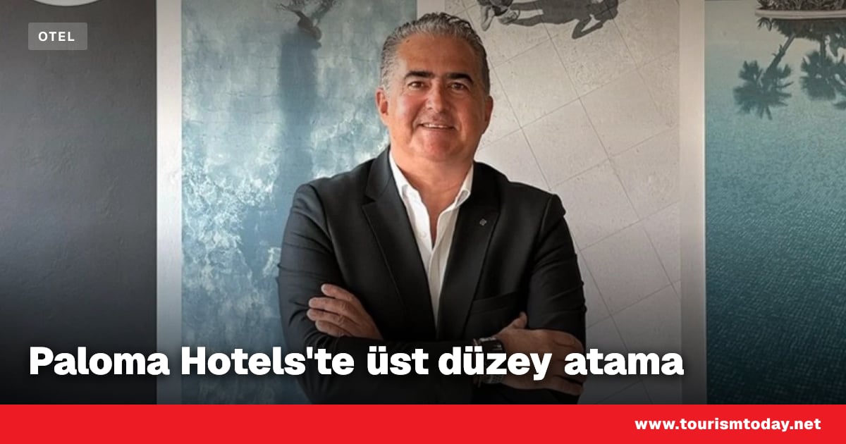 Paloma Hotels'te üst düzey atama