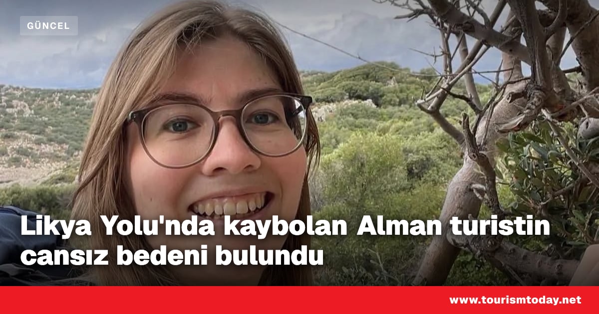 Likya Yolu'nda kaybolan Alman turistin cansız bedeni bulundu