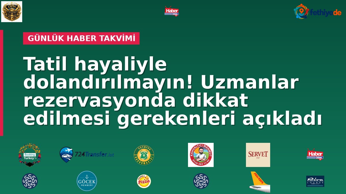 Tatil hayaliyle dolandırılmayın! Uzmanlar rezervasyonda dikkat edilmesi gerekenleri açıkladı