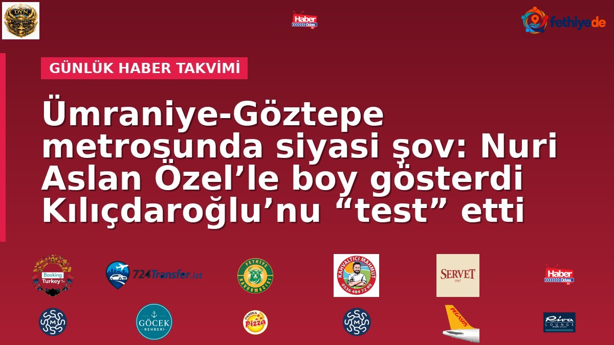 Ümraniye-Göztepe metrosunda siyasi şov: Nuri Aslan Özel’le boy gösterdi Kılıçdaroğlu’nu “test” etti