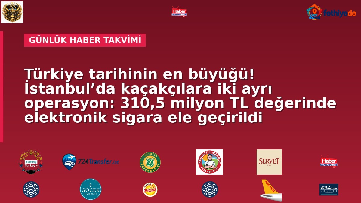 Türkiye tarihinin en büyüğü! İstanbul’da kaçakçılara iki ayrı operasyon: 310,5 milyon TL değerinde elektronik sigara ele geçirildi