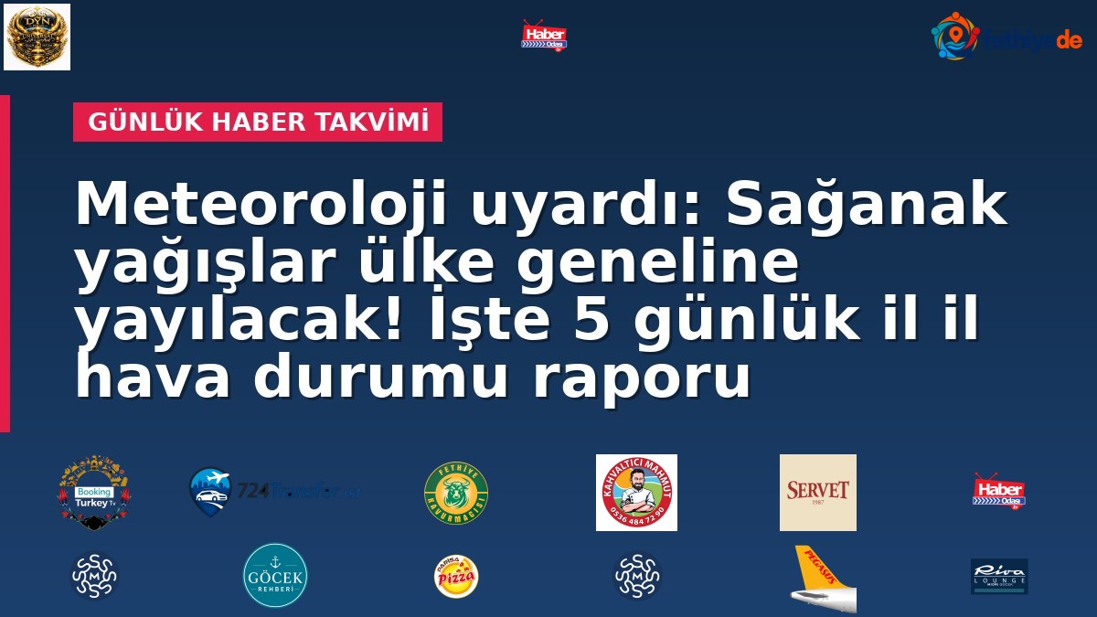 Meteoroloji uyardı: Sağanak yağışlar ülke geneline yayılacak! İşte 5 günlük il il hava durumu raporu