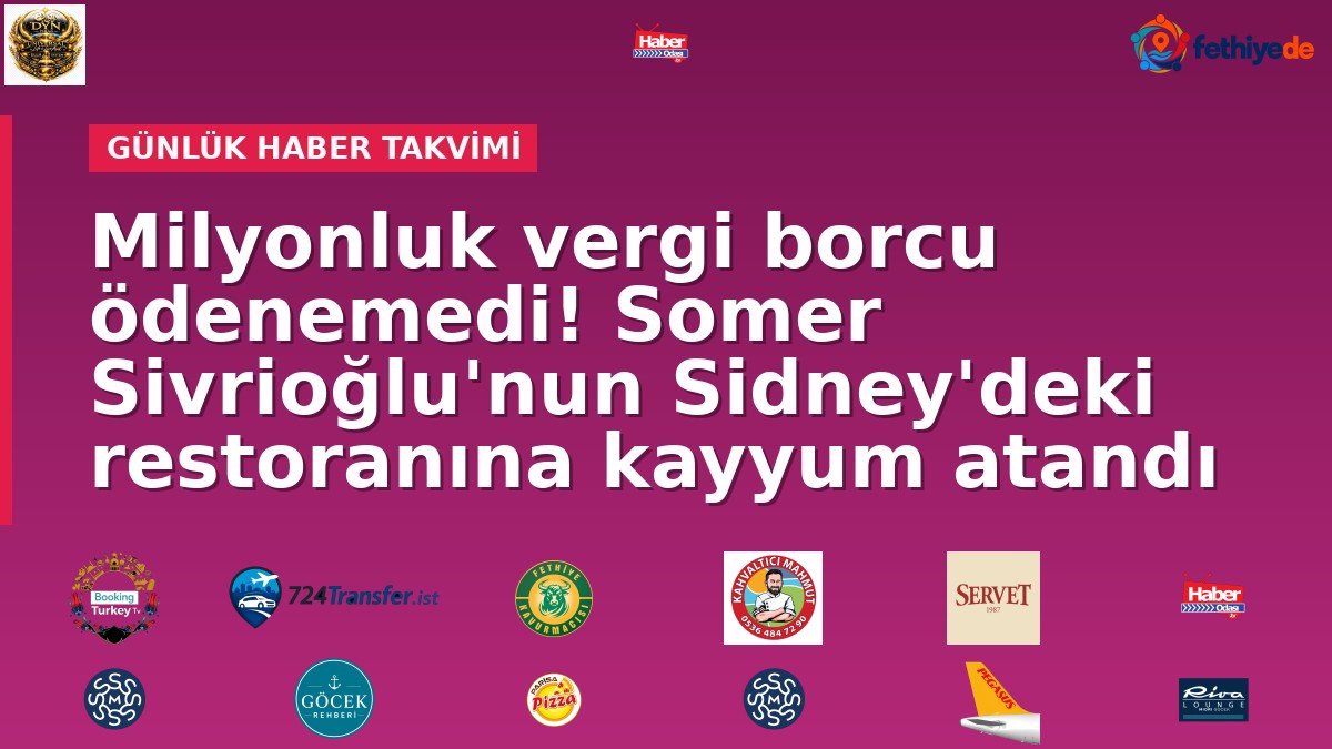 Milyonluk vergi borcu ödenemedi! Somer Sivrioğlu'nun Sidney'deki restoranına kayyum atandı